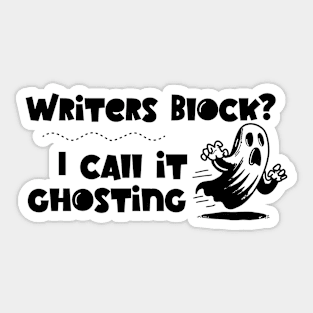 Writer's Block is Ghosting Sticker